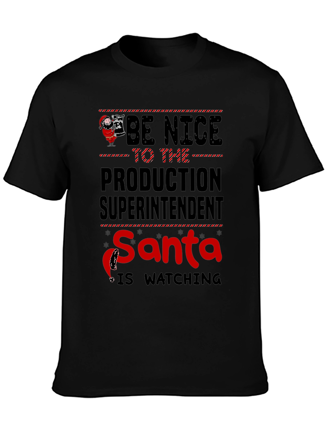Be Nice To The Production Superintendent Santa T-Shirt