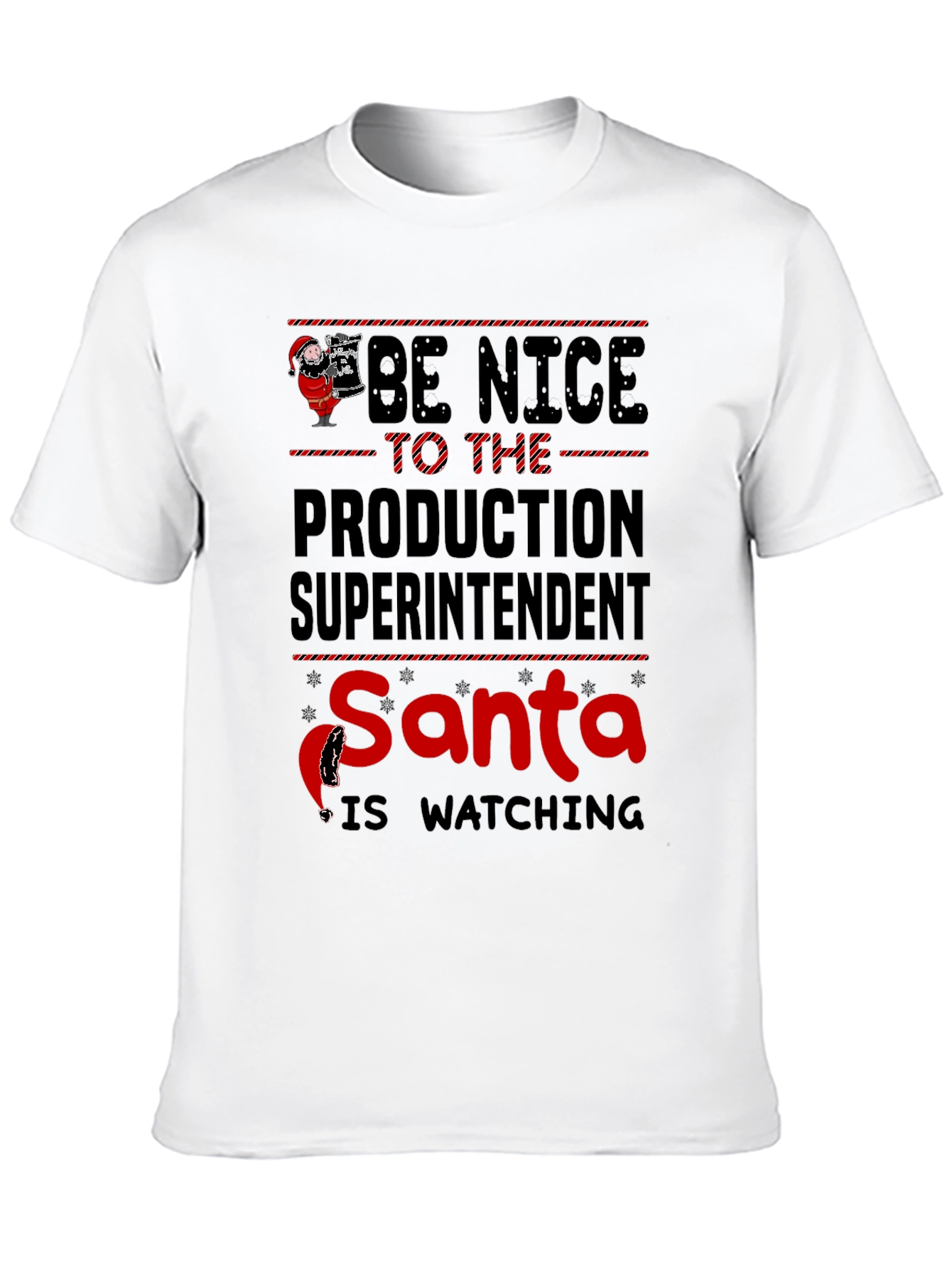 Be Nice To The Production Superintendent Santa T-Shirt