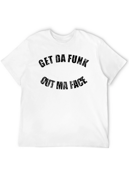 Get Da Funk Out Ma Face Graphic Tee