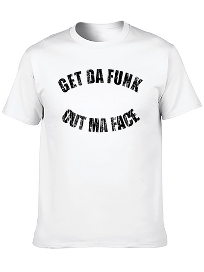 Get Da Funk Out Ma Face Graphic Tee
