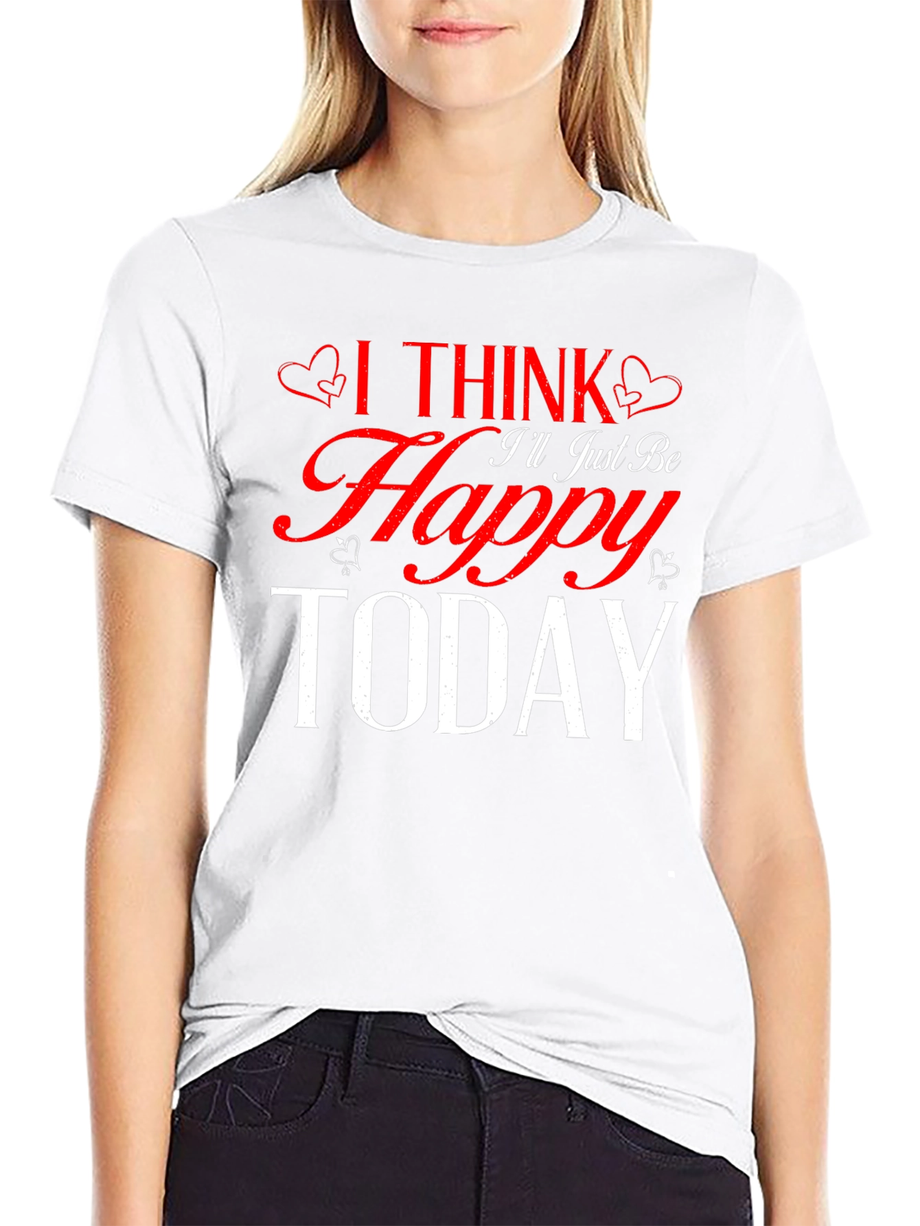 I Think Ill Just Be Happy Today Black T-Shirt