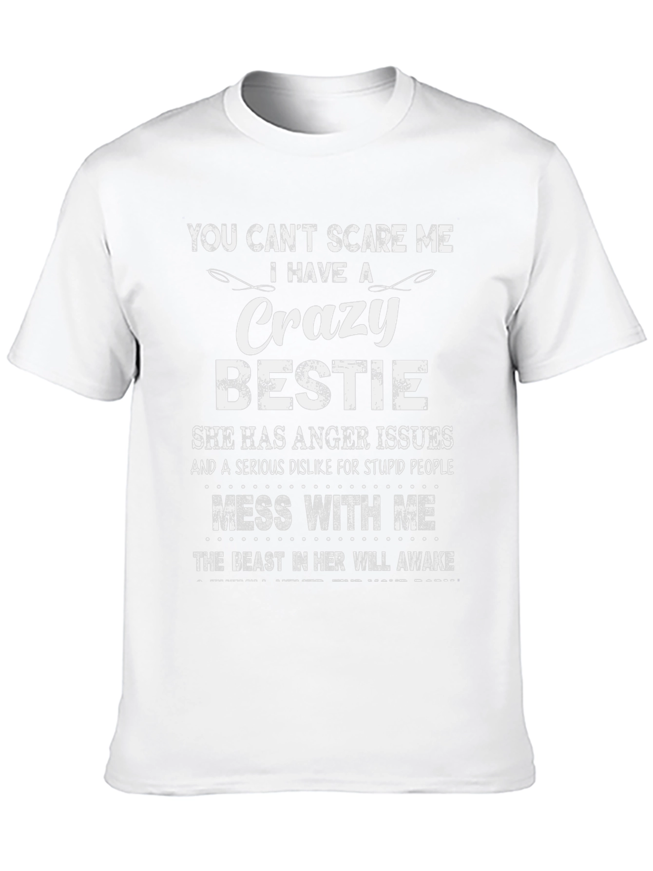Crazy Bestie T-Shirt: Dont Mess With Me!