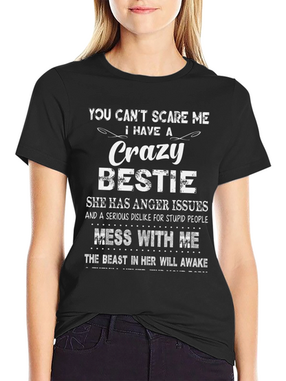 Crazy Bestie T-Shirt: Dont Mess With Me!