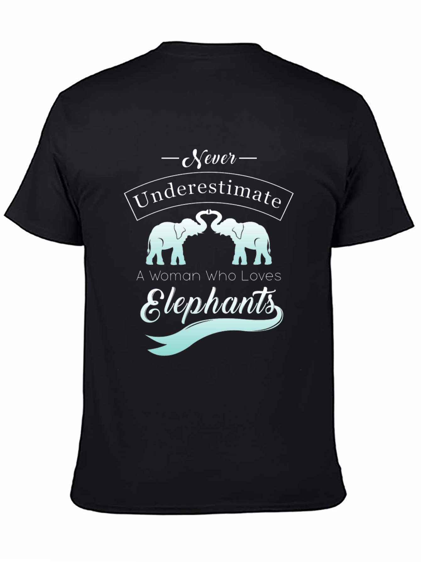 Elephant Lover T-Shirt - Never Underestimate A Woman