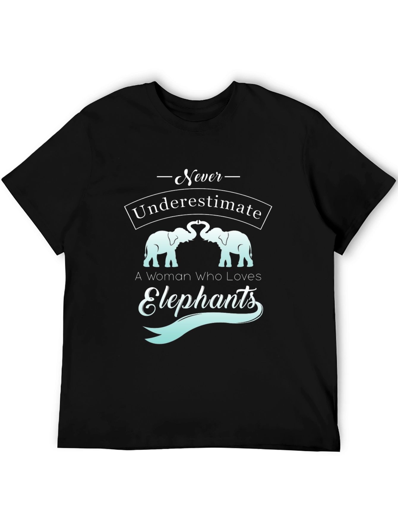 Elephant Lover T-Shirt - Never Underestimate A Woman