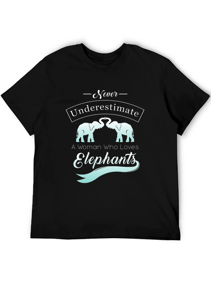 Elephant Lover T-Shirt - Never Underestimate A Woman