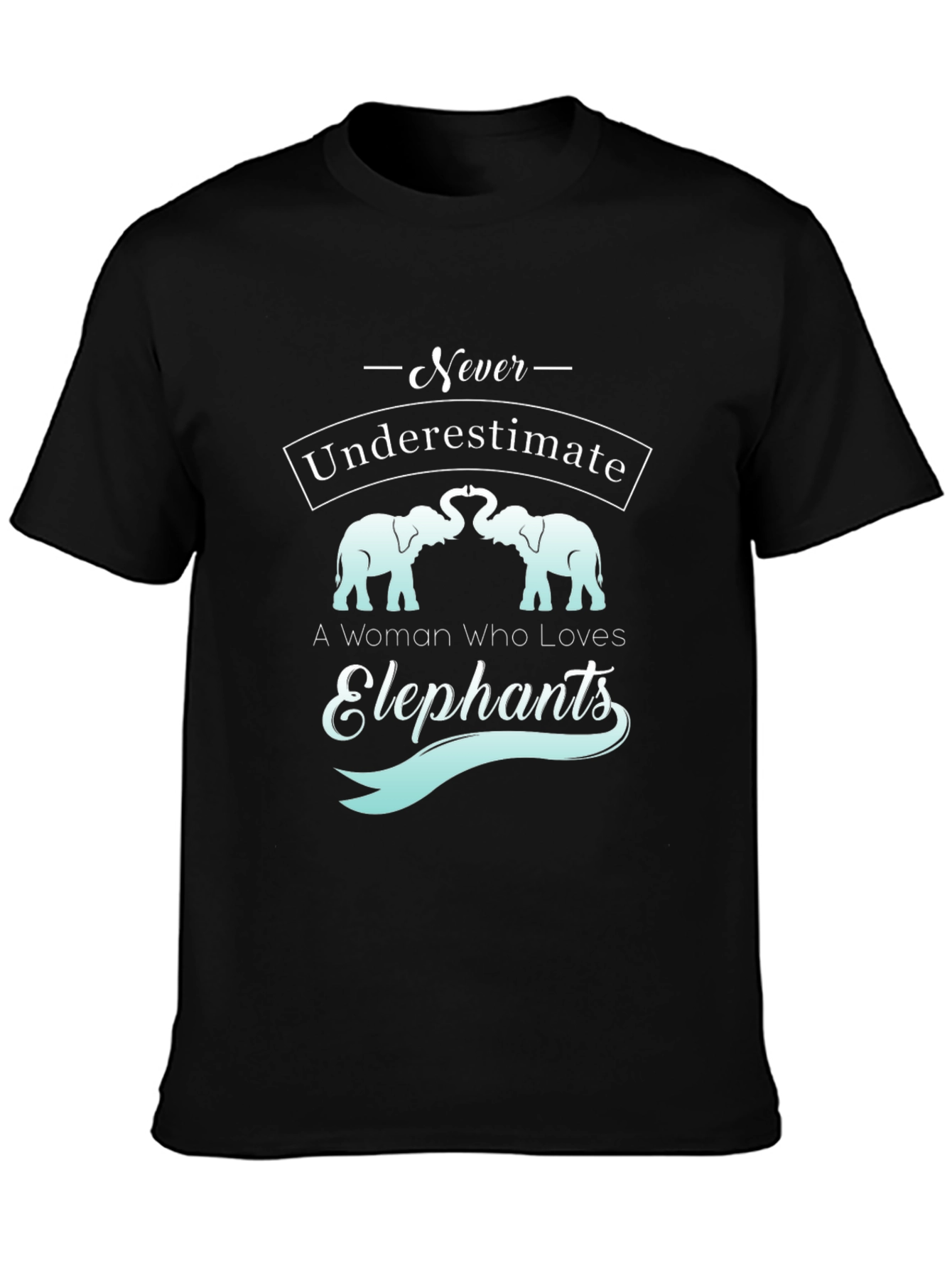Elephant Lover T-Shirt - Never Underestimate A Woman
