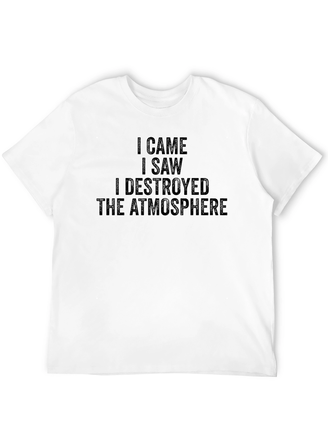 I Came I Saw I Destroyed Atmosphere Tee