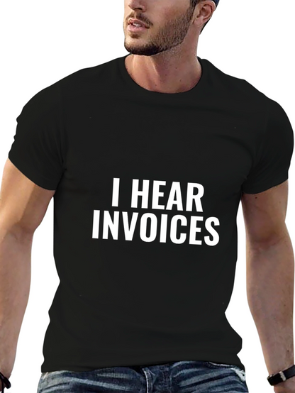 I Hear Invoices Black Graphic Tee