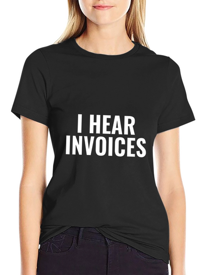 I Hear Invoices Black Graphic Tee