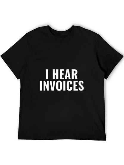 I Hear Invoices Black Graphic Tee