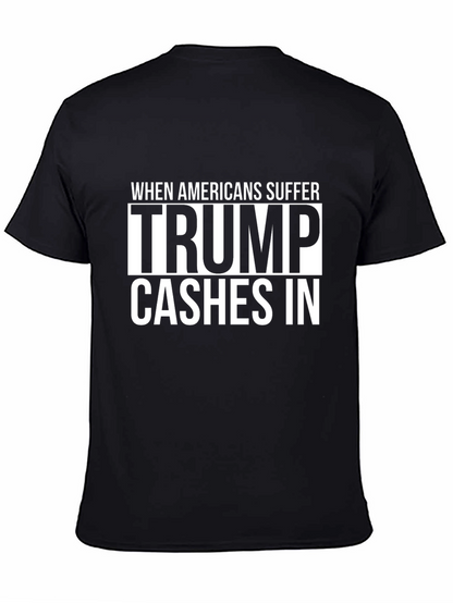 Political Statement T-Shirt - Trump Cashes In