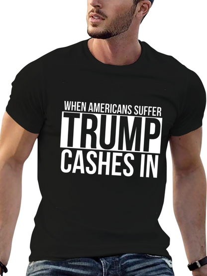 Political Statement T-Shirt - Trump Cashes In