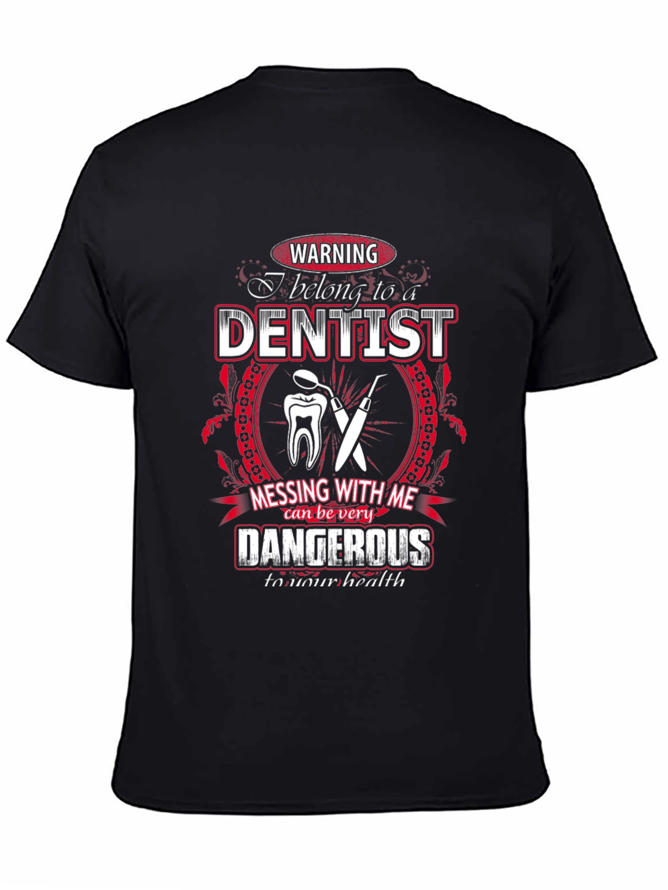 Warning Dentist T-Shirt - Funny Dental Gift