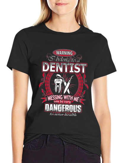 Warning Dentist T-Shirt - Funny Dental Gift