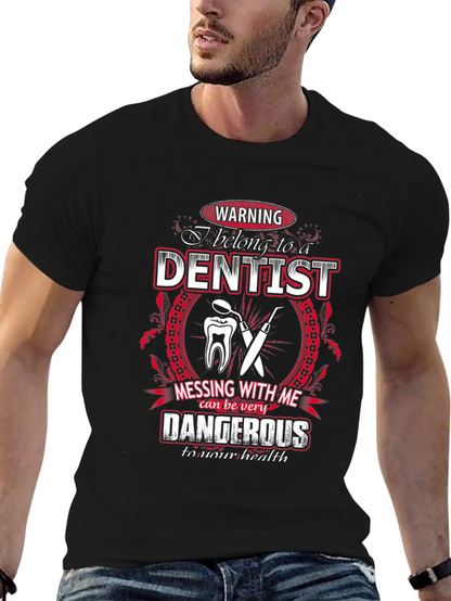 Warning Dentist T-Shirt - Funny Dental Gift