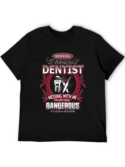 Warning Dentist T-Shirt - Funny Dental Gift