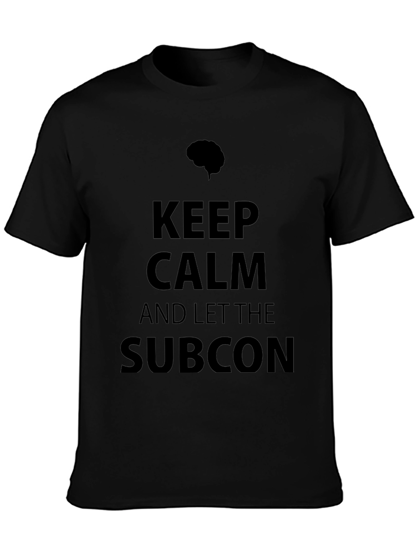 Keep Calm and Let the Subcon T-Shirt