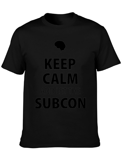 Keep Calm and Let the Subcon T-Shirt