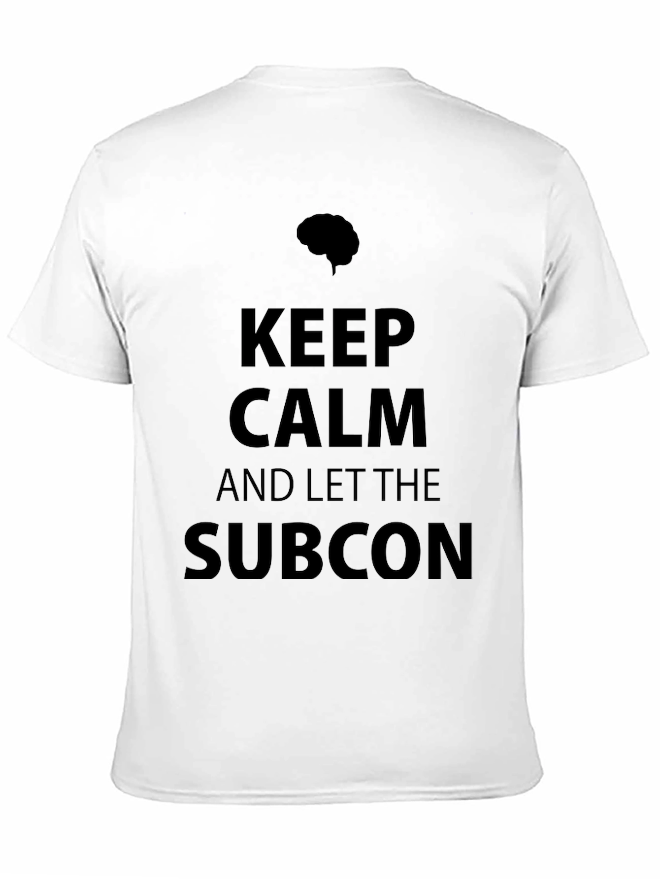 Keep Calm and Let the Subcon T-Shirt