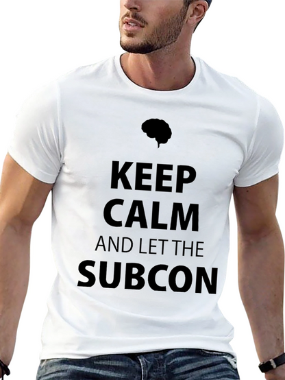 Keep Calm and Let the Subcon T-Shirt