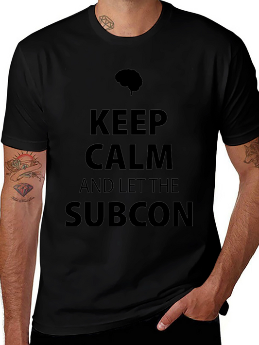 Keep Calm and Let the Subcon T-Shirt