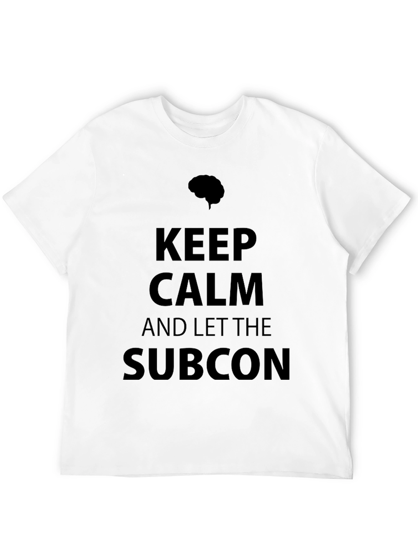 Keep Calm and Let the Subcon T-Shirt