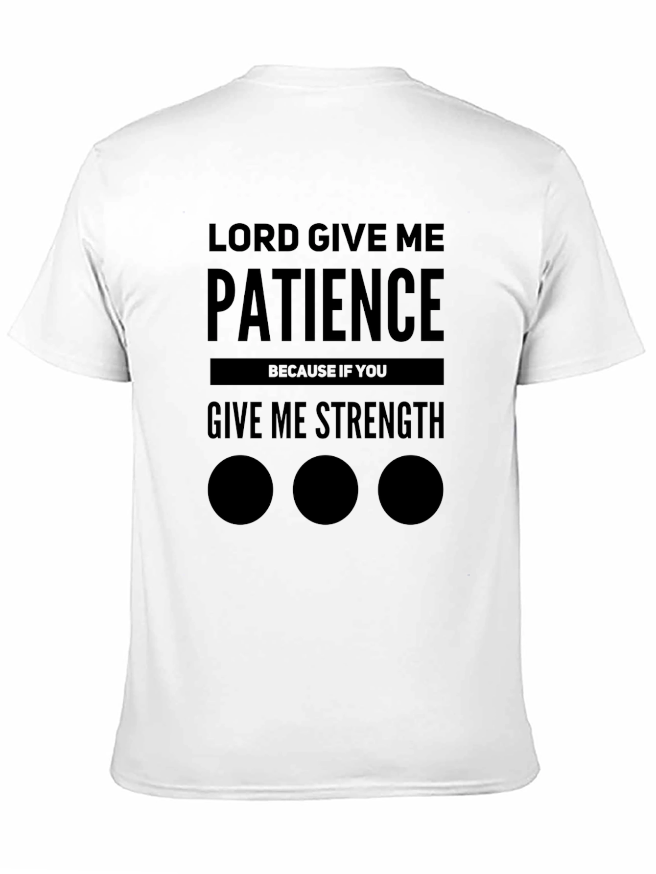 Lord Give Me Patience Graphic Tee