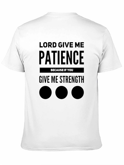 Lord Give Me Patience Graphic Tee