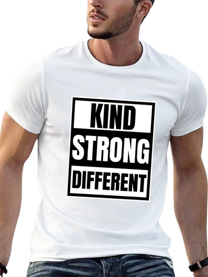 Kind Strong Different T-Shirt - Inspirational Tee