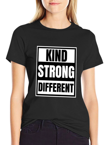 Kind Strong Different T-Shirt - Inspirational Tee