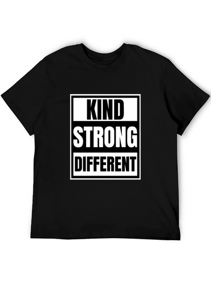 Kind Strong Different T-Shirt - Inspirational Tee