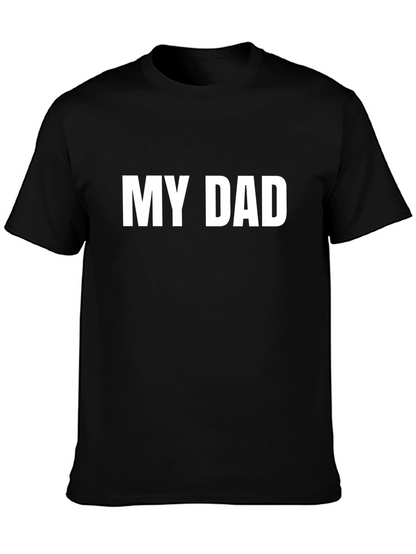 My Dad T-Shirt - Classic Black Tee