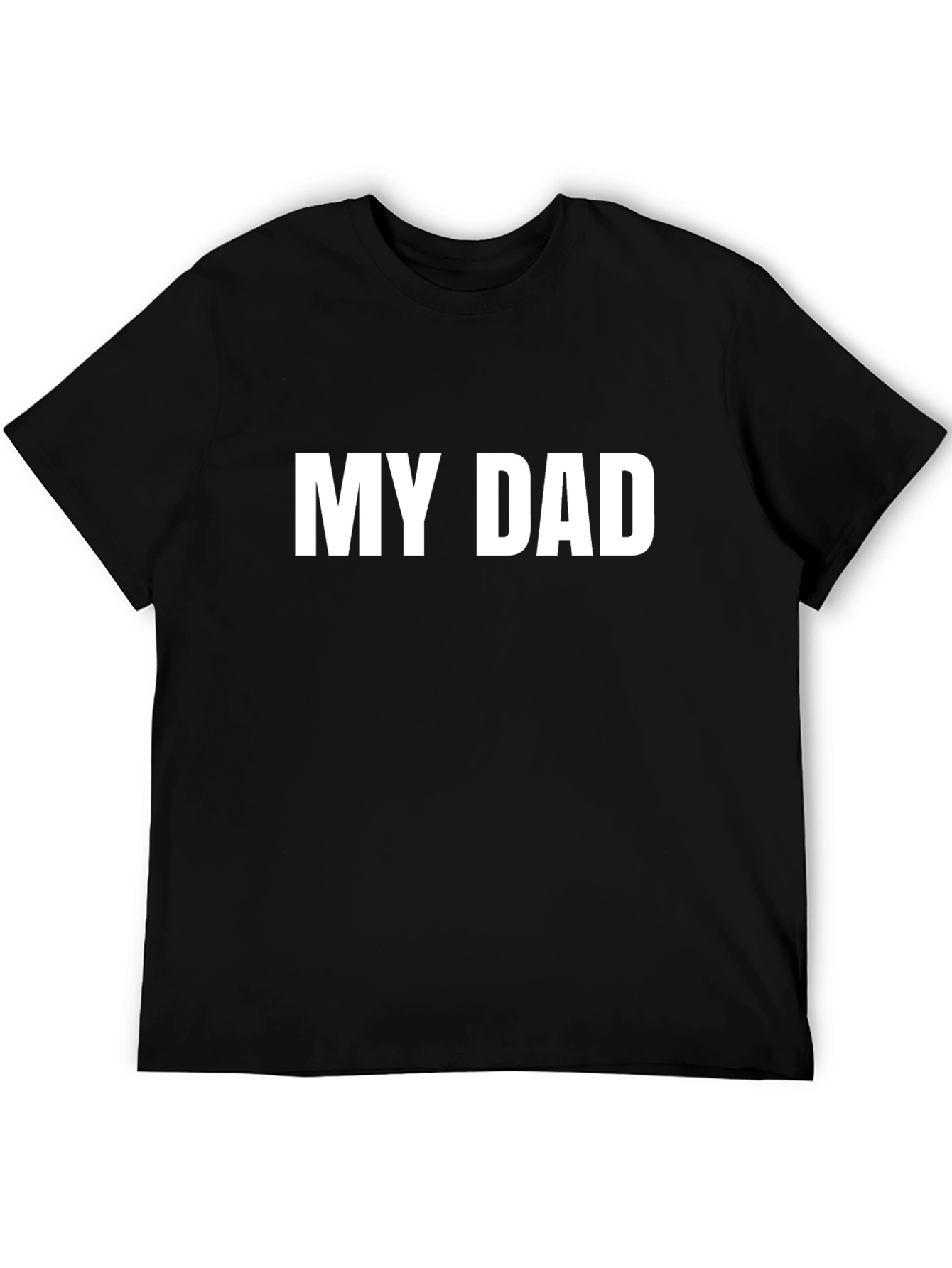 My Dad T-Shirt - Classic Black Tee