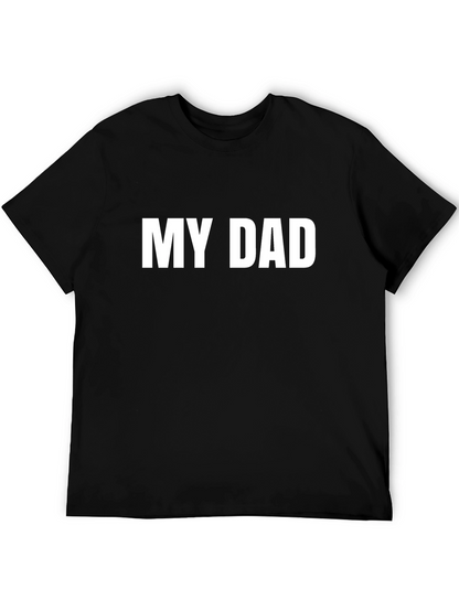 My Dad T-Shirt - Classic Black Tee