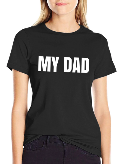 My Dad T-Shirt - Classic Black Tee