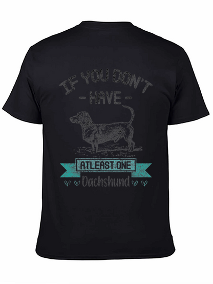 Dachshund Lover T-Shirt - If You Dont Have One