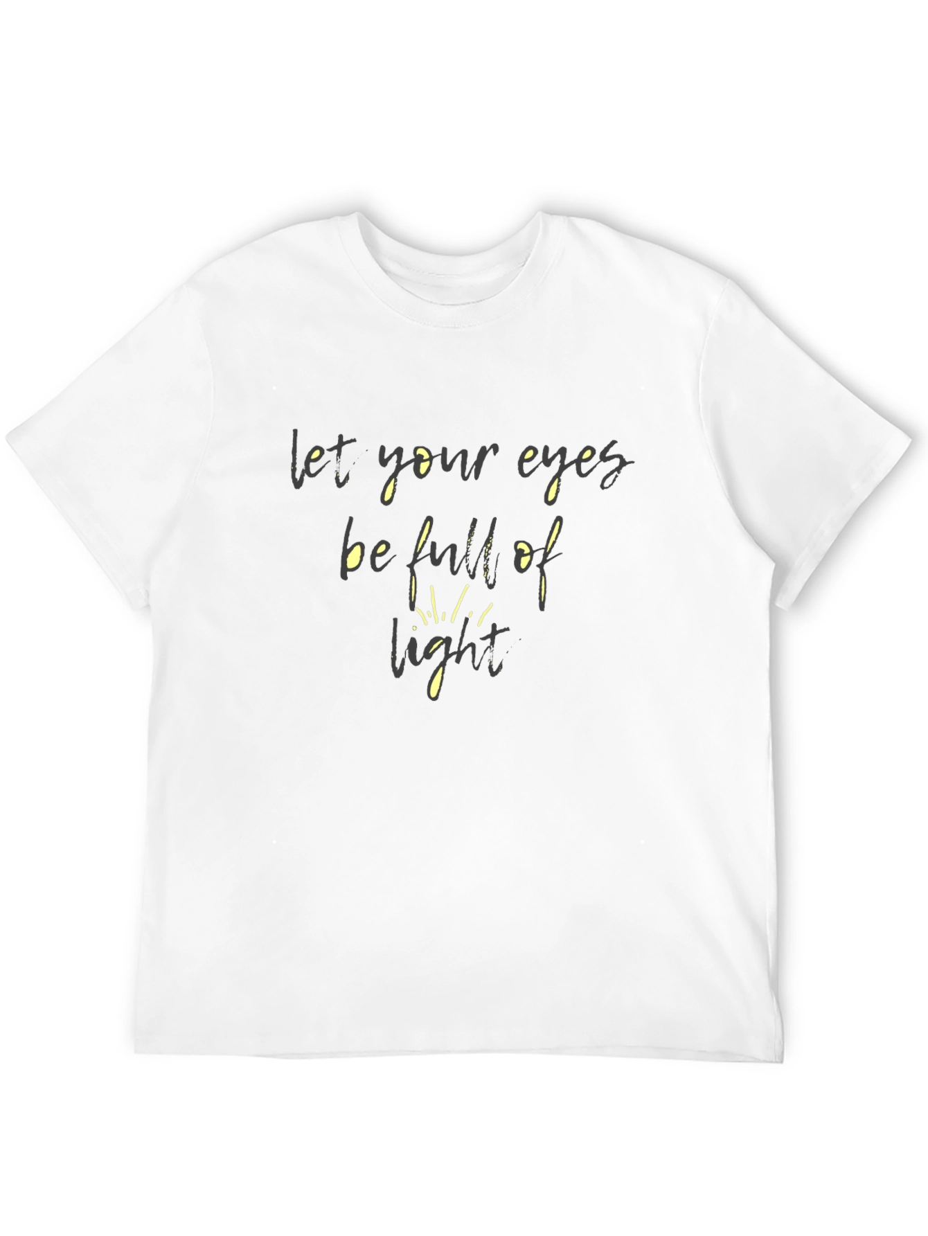 Let Your Eyes Be Full of Light T-Shirt