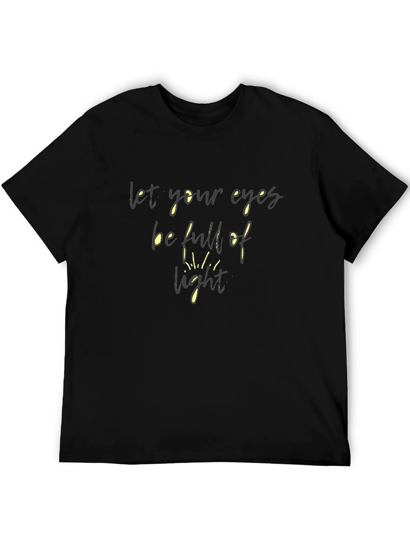 Let Your Eyes Be Full of Light T-Shirt