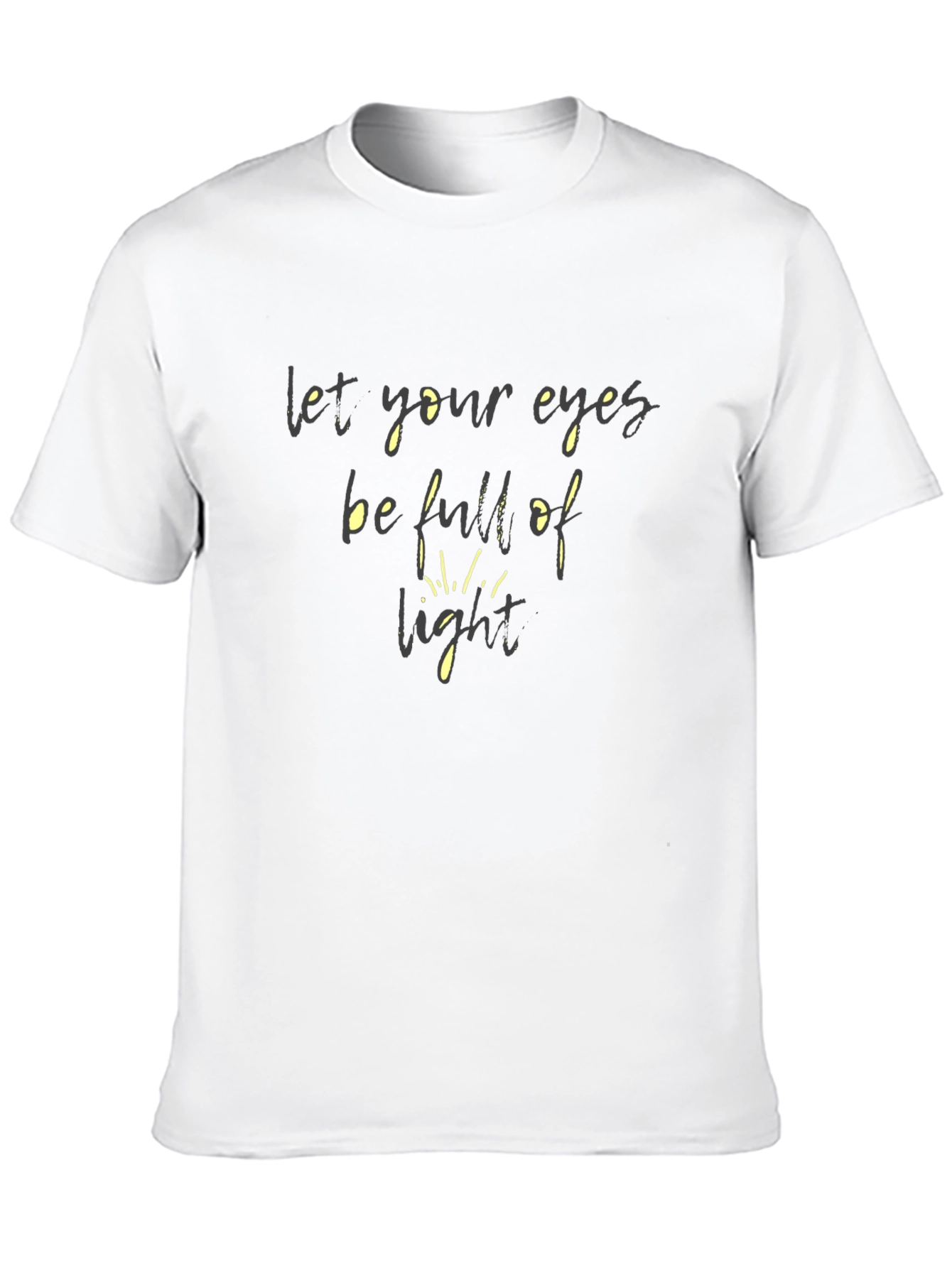 Let Your Eyes Be Full of Light T-Shirt
