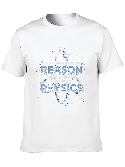 Everything Happens Reason is Usually Physics Black T-Shirt