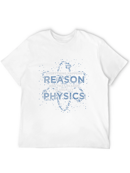 Everything Happens Reason is Usually Physics Black T-Shirt