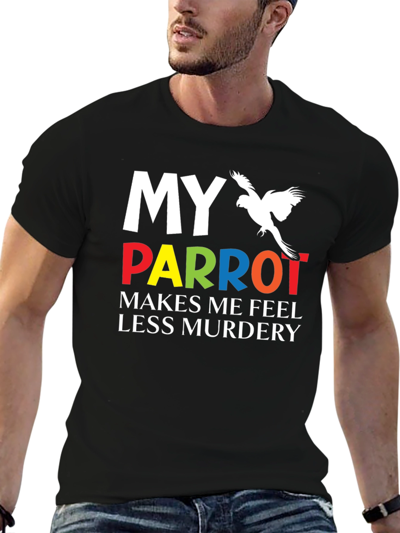 My Parrot Makes Me Feel Less Murdery T-Shirt
