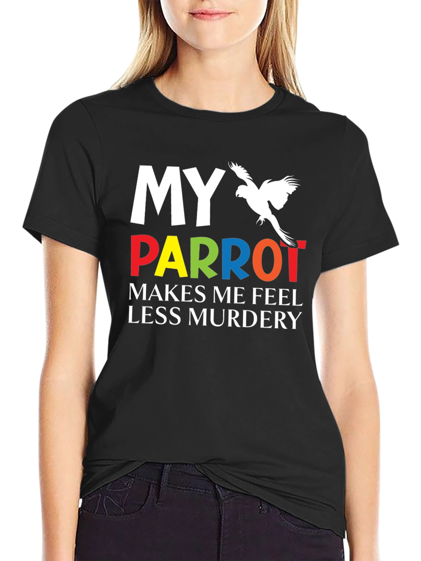 My Parrot Makes Me Feel Less Murdery T-Shirt