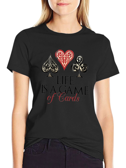Life is a Game of Cards Graphic T-Shirt