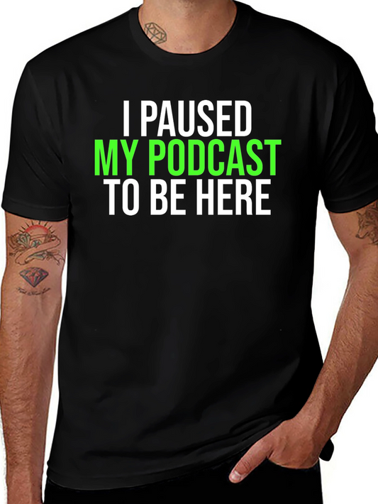 Podcast Paused T-Shirt - Funny Listener Tee