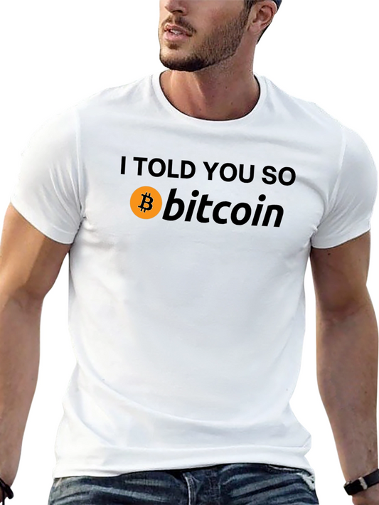 Bitcoin I Told You So Graphic T-Shirt