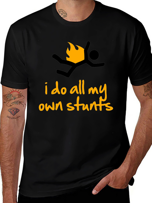 I Do All My Own Stunts Graphic T-Shirt