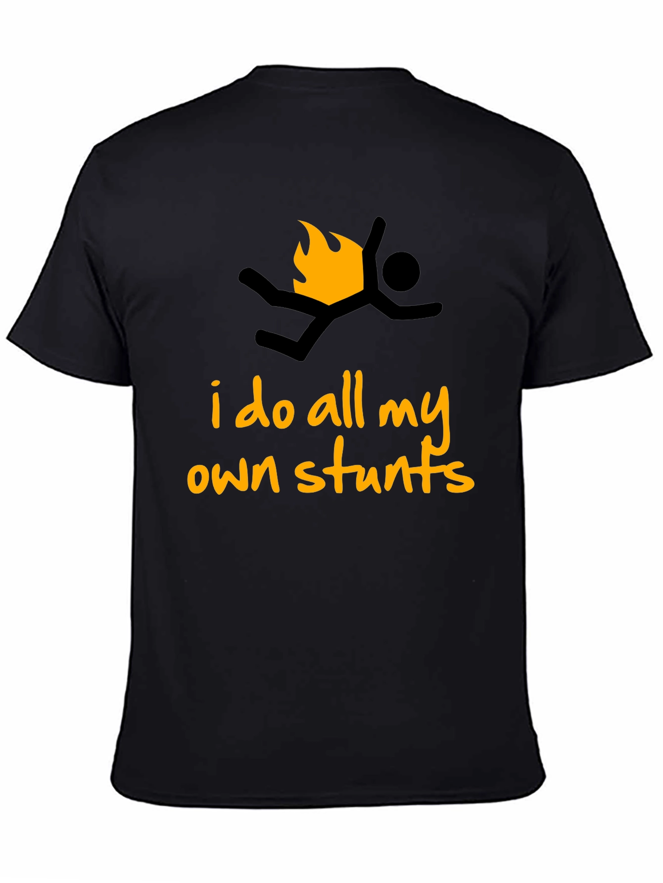 I Do All My Own Stunts Graphic T-Shirt