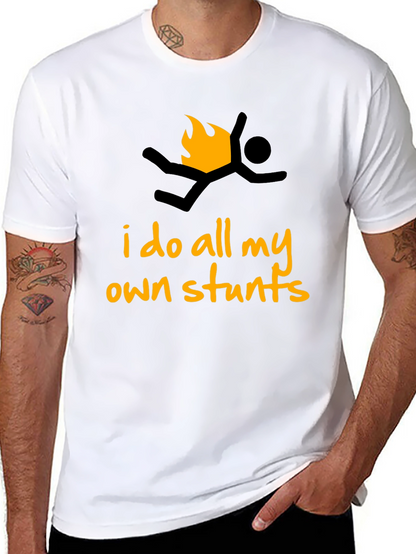 I Do All My Own Stunts Graphic T-Shirt